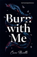 Burn with Me: The Promise That Broke Us (The Sceau Blanc Saga) B0GGNLKD8D Book Cover