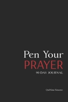 Pen Your Prayer: 90 Day Journal B097XD6R7G Book Cover