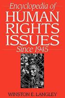 Encyclopedia of Human Rights Issues Since 1945 1579581668 Book Cover