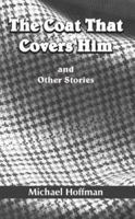 The Coat That Covers Him: and Other Stories 1418494402 Book Cover