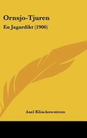 Ornsjo-Tjuren: En Jagardikt (1906) 1160292620 Book Cover