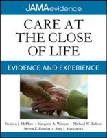Care at the Close of Life: Evidence and Experience: Evidence and Experience 0071637958 Book Cover