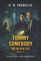 Tommy Somebody: The Black Cat B0FTFMJCWH Book Cover