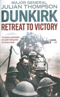 Dunkirk: Retreat to Victory 1628728809 Book Cover
