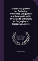 Standard Alphabet for Reducing Unwritten Languages and Foreign Graphic Systems to an Uniform Orthography in European Letters 9353920280 Book Cover