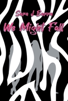 We Might Fall B0F1R7X4FL Book Cover