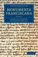 Monumenta Franciscana; Volume 1 1139162977 Book Cover