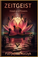 ZeitGeist: Blood and Flowers B0FJ723D4Z Book Cover