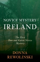 Novice Mystery Ireland: The First Dan and Karen Novice Mystery 1948365405 Book Cover
