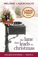 The Lane That Leads to Christmas: Large Print 1952066387 Book Cover