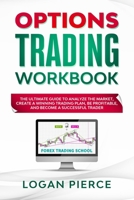 Options Trading Workbook: The Ultimate Guide that Will Turn You Into a Profitable and Successful Trader from Scratch! 191403855X Book Cover