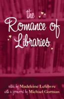 The Romance of Libraries 0810853523 Book Cover