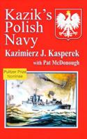 Kazik's Polish Navy 0965346722 Book Cover
