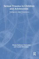 Sexual Trauma In Children And Adolescents: Dynamics & Treatment 087630529X Book Cover