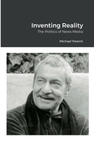 Inventing Reality: The Politics of News Media 1471731820 Book Cover