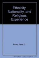 Ethnicity, Nationality, and Religious Experience: College Theology Society Annual 081919509X Book Cover