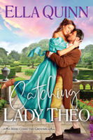 Catching Lady Theo (Here Come the Grooms) 149676014X Book Cover