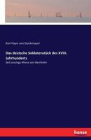 Das Deutsche Soldatenstuck Des XVIII. Jahrhunderts 3744626482 Book Cover