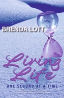 Living Life One Second at a Time: Story of a Near-Death Experience, Encounters with Angels, and a Healing Journey B0DQB7ZF4V Book Cover