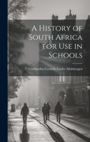 A History of South Africa for Use in Schools 1022094564 Book Cover