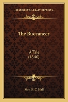 The Buccaneer: A Tale (1840) 1499706588 Book Cover