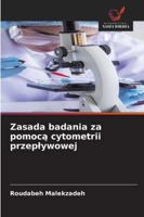 Zasada badania za pomoca cytometrii przeplywowej (Polish Edition) 620783707X Book Cover