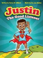 Justin the Good listener 0692834524 Book Cover