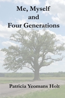 Me, Myself and Four Generations: Phase 1 B094T62B4Q Book Cover