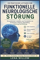Funktionelle neurologische Störung: Ein praktischer Leitfaden zum Verständnis von Symptomen, Diagnose, Behandlung, Genesung und Hoffnung (German Edition) B0H5JLT8RS Book Cover