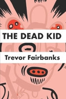 The Dead Kid 1522938184 Book Cover