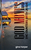 God Moves:: Encounters With Jesus B0GT4FDWX9 Book Cover