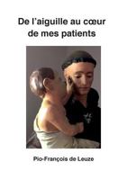 De l'aiguille au cœur de mes patients 2810605009 Book Cover