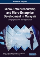 Micro-Entrepreneurship and Micro-Enterprise Development in Malaysia: Emerging Research and Opportunities 152258515X Book Cover