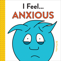 I Feel... Anxious 172823543X Book Cover