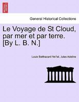 Le Voyage de St Cloud, par mer et par terre. [By L. B. N.] 1241350221 Book Cover