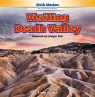 Visiting Death Valley: Represent and Interpret Data 1477764623 Book Cover