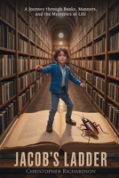 Jacob's Ladder: A Journey through Books, Manners, and the Mysteries of Life 1965138829 Book Cover