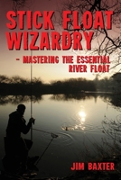 Stick Float Wizardry 1915045088 Book Cover
