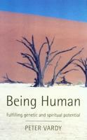 Being Human: Fulfilling Genetic and Spiritual Potential 0232524556 Book Cover