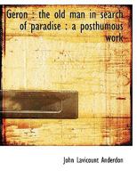 Geron: The Old Man in Search of Paradise: A Posthumous Work 0530475464 Book Cover