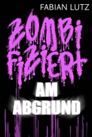 Zombifiziert, Band 6: Am Abgrund (German Edition) 1534708820 Book Cover