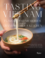 Tasting Vietnam: Flavors and Memories from My Grandmother's Kitchen 0789341530 Book Cover