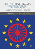 Rethinking Roma: Identities, Politicisation and New Agendas 1137385812 Book Cover