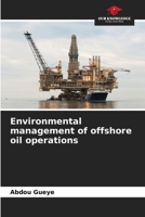 Environmental management of offshore oil operations 6206039323 Book Cover