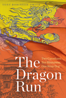 The Dragon Run: Two Canadians, Ten Bhutanese, One Stray Dog 1772123005 Book Cover
