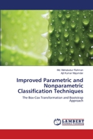 Improved Parametric and Nonparametric Classification Techniques: The Box-Cox Transformation and Bootstrap Approach 6202917318 Book Cover