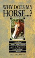 Why Does My Horse . . . ? (Why Does My . . . ? series) 1570760675 Book Cover