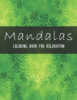 Mandalas Coloring Book For Relaxation: Coloring Amazing Patterns | Relaxing Designs For Stress Relief B0882PKB4Y Book Cover