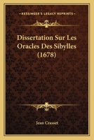 Dissertation Sur Les Oracles Des Sibylles (1678) 110473477X Book Cover
