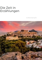 Die Zeit in Erzählungen (German Edition) 3769307399 Book Cover
